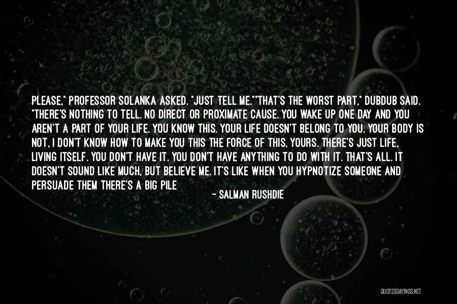 The Worst Part Of Life Quotes By Salman Rushdie The Worst Part Of Life Quotes By Salman Rushdie
