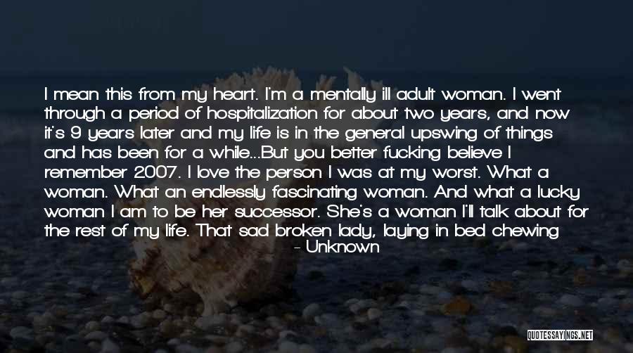 The Worst Part Of Life Quotes By Unknown The Worst Part Of Life Quotes By Unknown