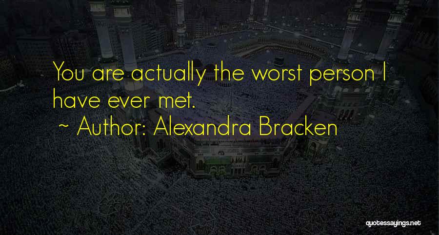 The Worst Person Quotes By Alexandra Bracken