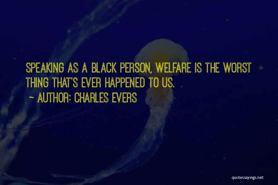 The Worst Person Quotes By Charles Evers