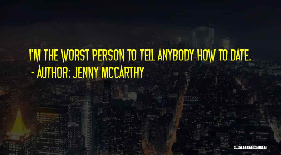 The Worst Person Quotes By Jenny McCarthy