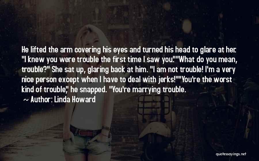 The Worst Person Quotes By Linda Howard