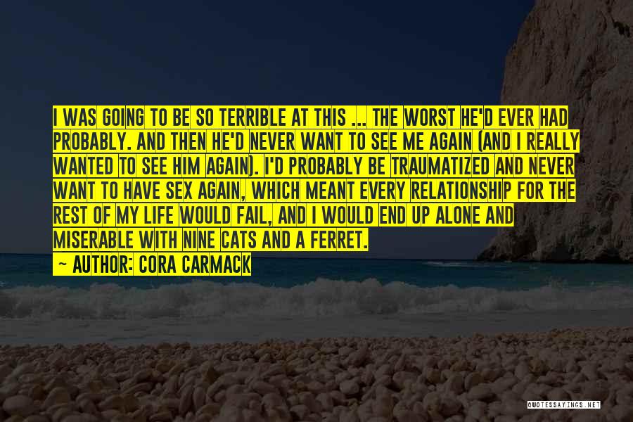 The Worst Relationship Quotes By Cora Carmack