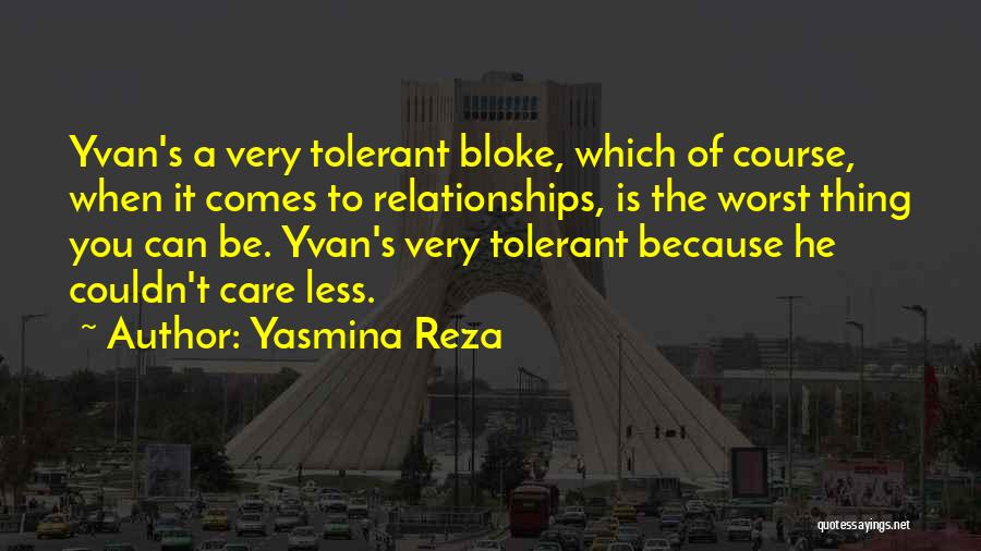 The Worst Relationship Quotes By Yasmina Reza