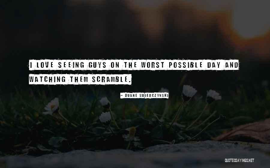 The Worst Thing A Guy Can Do Quotes By Duane Swierczynski