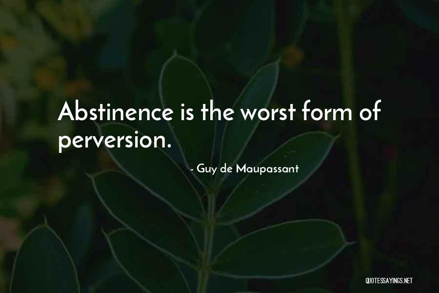 The Worst Thing A Guy Can Do Quotes By Guy De Maupassant The Worst Thing A Guy Can Do Quotes By Guy De Maupassant