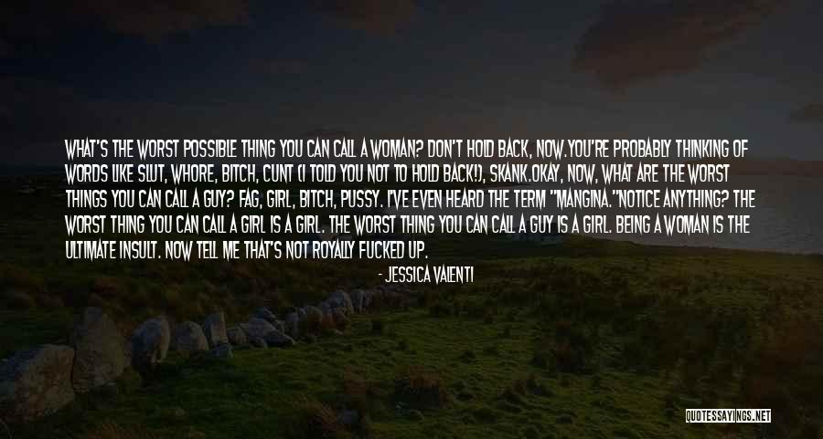 The Worst Thing A Guy Can Do Quotes By Jessica Valenti The Worst Thing A Guy Can Do Quotes By Jessica Valenti
