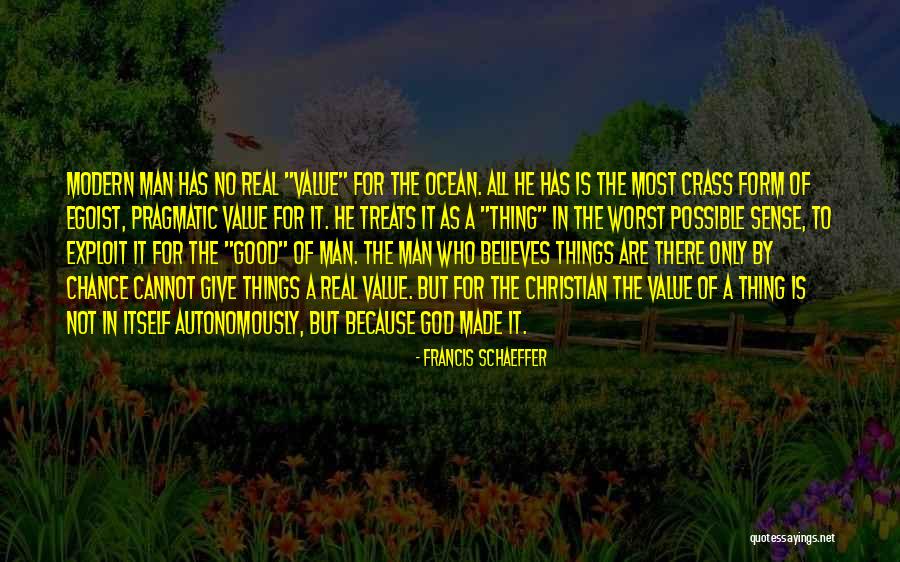 The Worst Thing A Man Can Do Quotes By Francis Schaeffer