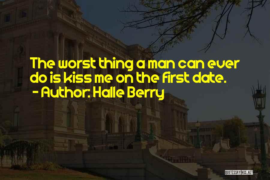 The Worst Thing A Man Can Do Quotes By Halle Berry