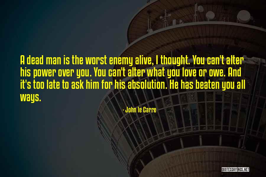 The Worst Thing A Man Can Do Quotes By John Le Carre The Worst Thing A Man Can Do Quotes By John Le Carre