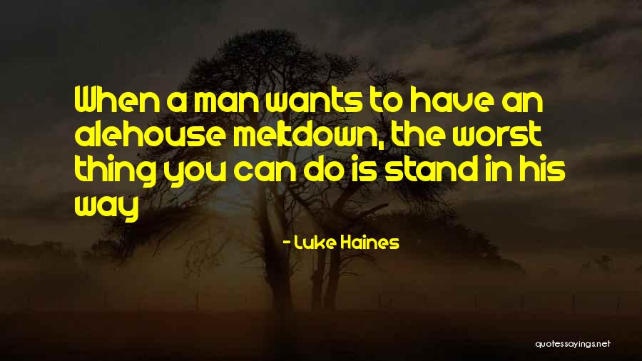 The Worst Thing A Man Can Do Quotes By Luke Haines