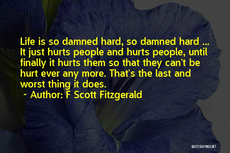 The Worst Thing Ever Quotes By F Scott Fitzgerald