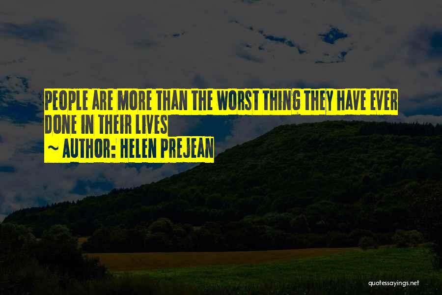 The Worst Thing Ever Quotes By Helen Prejean