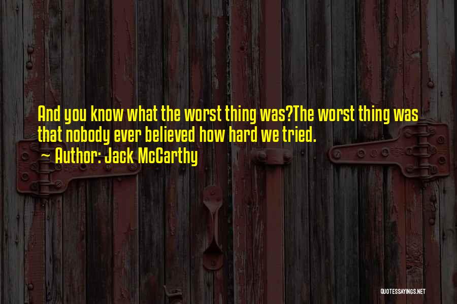 The Worst Thing Ever Quotes By Jack McCarthy