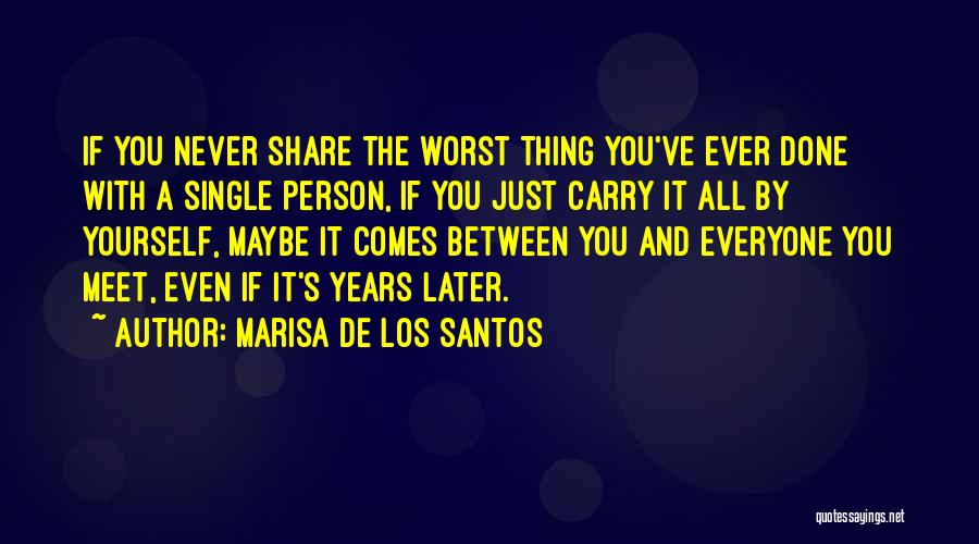 The Worst Thing Ever Quotes By Marisa De Los Santos