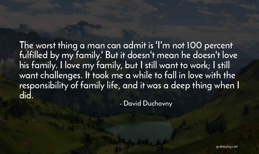 The Worst Thing In Life Is Love Quotes By David Duchovny The Worst Thing In Life Is Love Quotes By David Duchovny