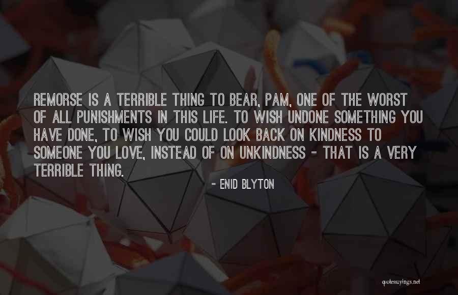 The Worst Thing In Life Is Love Quotes By Enid Blyton The Worst Thing In Life Is Love Quotes By Enid Blyton