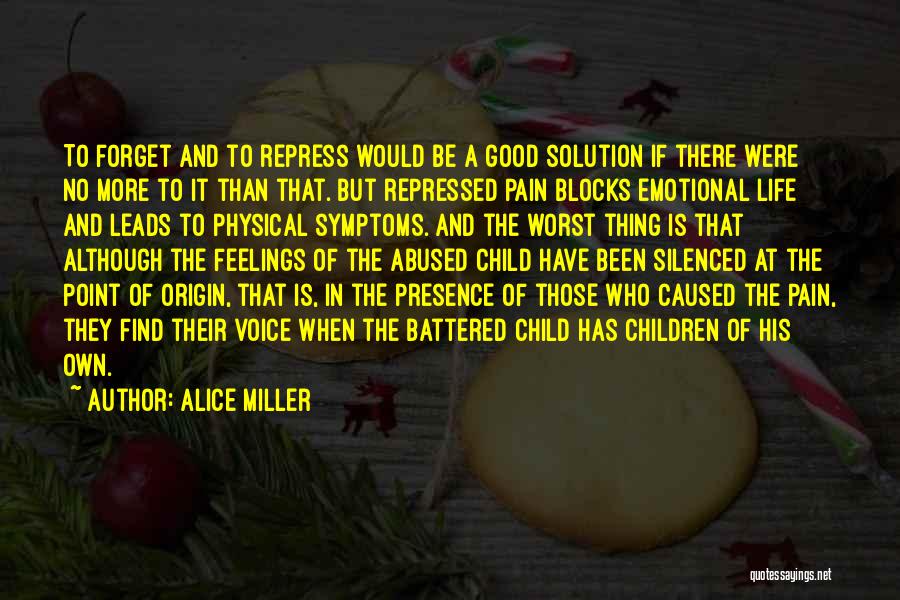 The Worst Thing In Life Quotes By Alice Miller