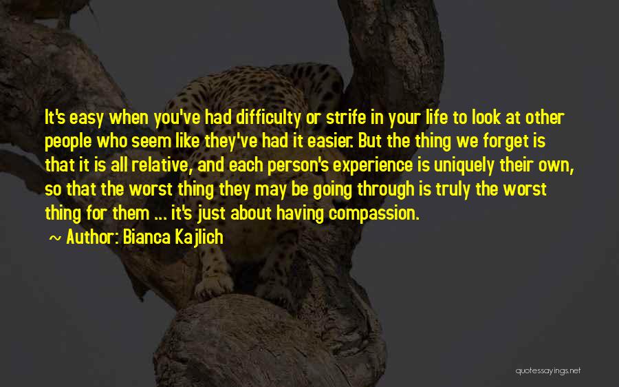 The Worst Thing In Life Quotes By Bianca Kajlich