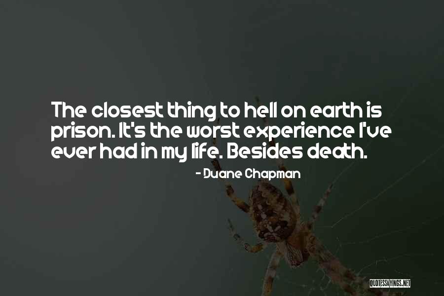 The Worst Thing In Life Quotes By Duane Chapman