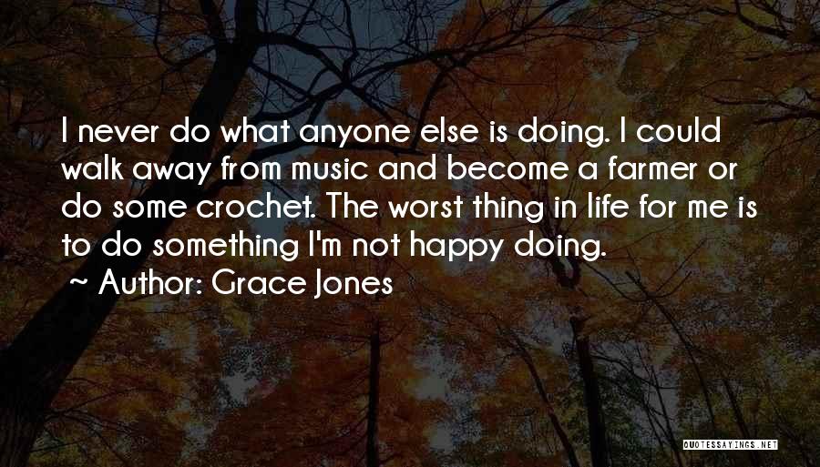 The Worst Thing In Life Quotes By Grace Jones