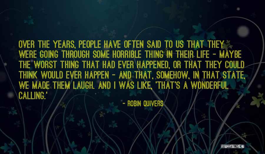 The Worst Thing In Life Quotes By Robin Quivers The Worst Thing In Life Quotes By Robin Quivers