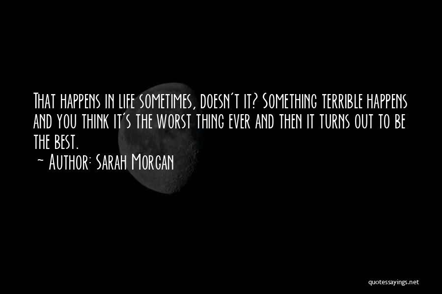 The Worst Thing In Life Quotes By Sarah Morgan