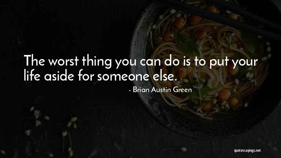 The Worst Thing You Can Do Quotes By Brian Austin Green The Worst Thing You Can Do Quotes By Brian Austin Green