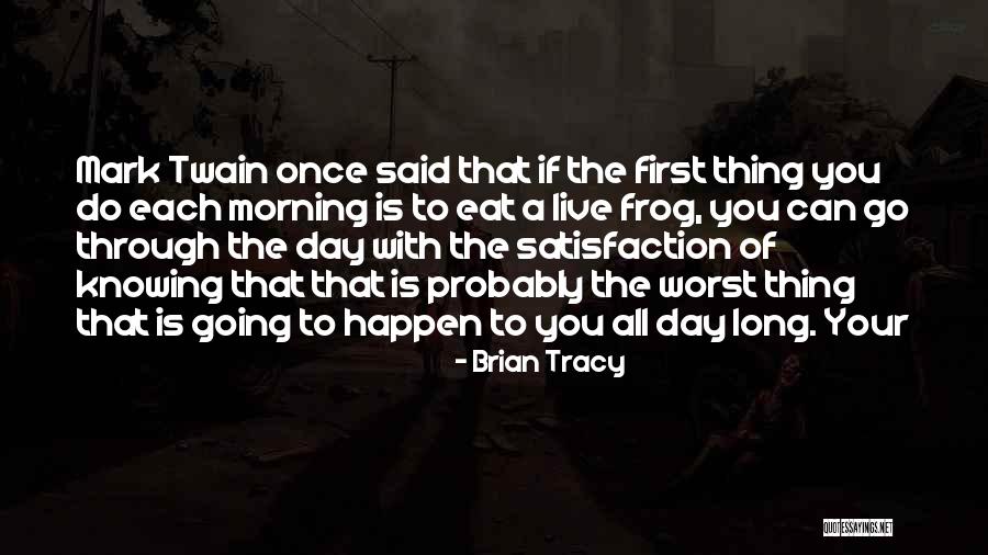 The Worst Thing You Can Do Quotes By Brian Tracy