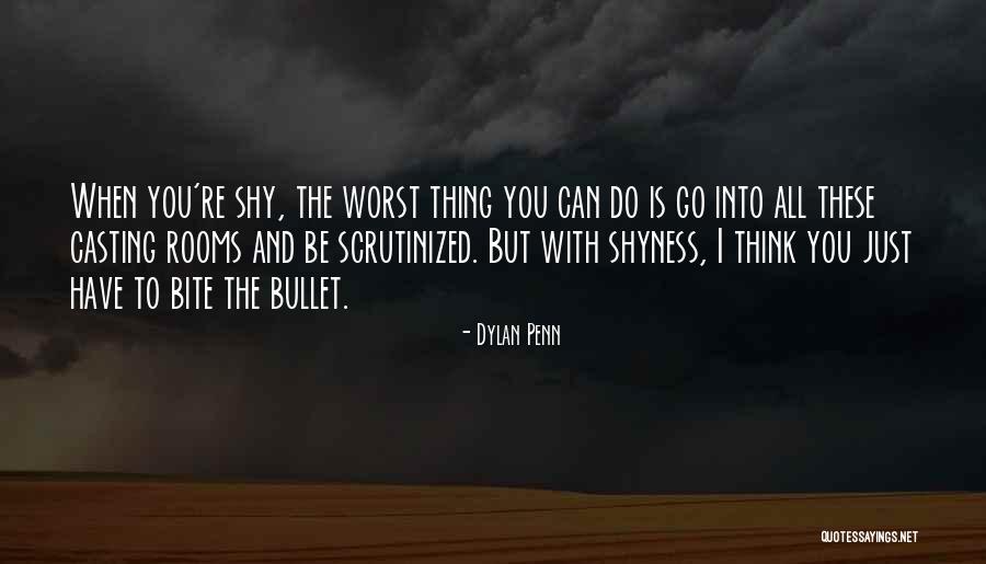 The Worst Thing You Can Do Quotes By Dylan Penn