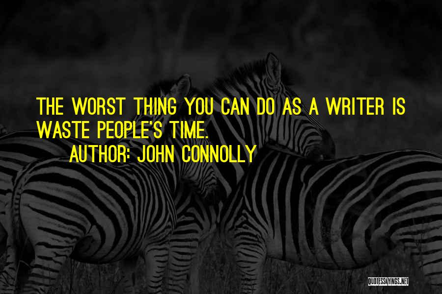 The Worst Thing You Can Do Quotes By John Connolly