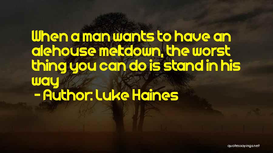 The Worst Thing You Can Do Quotes By Luke Haines