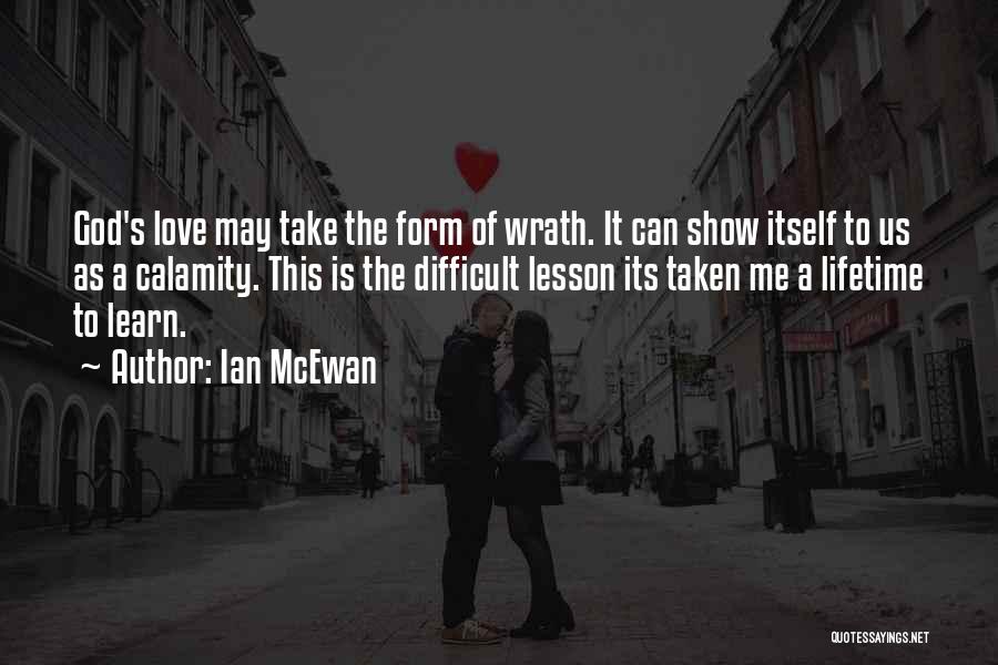 The Wrath Of God Quotes By Ian McEwan