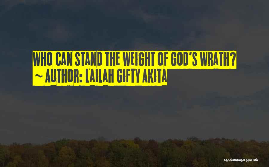 The Wrath Of God Quotes By Lailah Gifty Akita