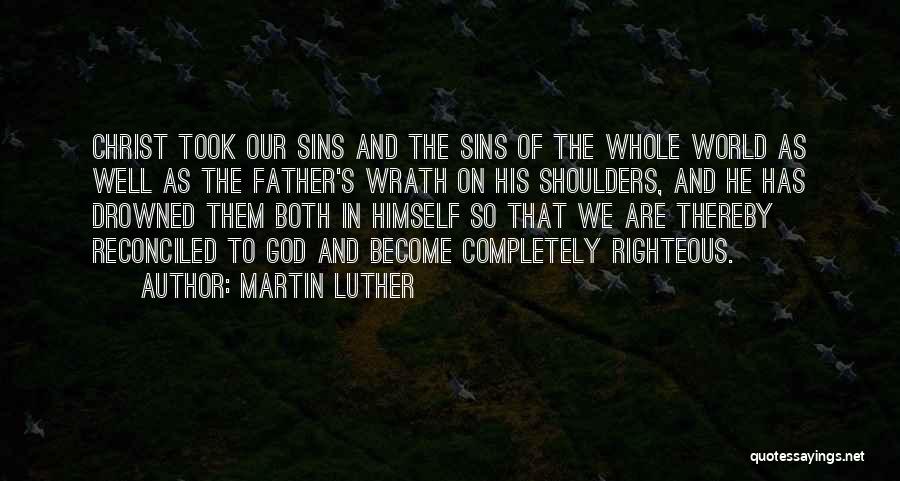 The Wrath Of God Quotes By Martin Luther