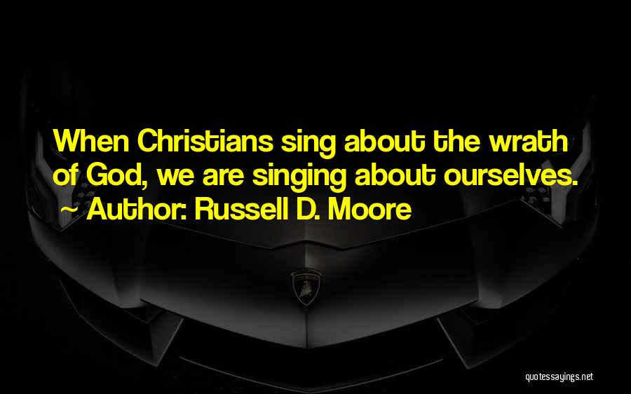 The Wrath Of God Quotes By Russell D. Moore