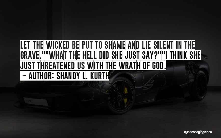 The Wrath Of God Quotes By Shandy L. Kurth