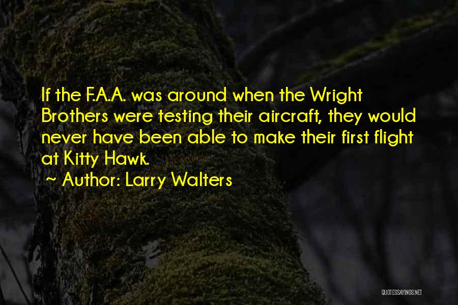 The Wright Brothers First Flight Quotes By Larry Walters