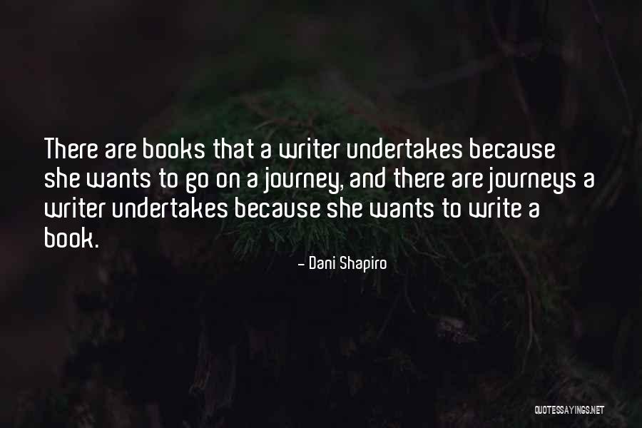 The Writer S Journey Quotes By Dani Shapiro The Writer S Journey Quotes By Dani Shapiro