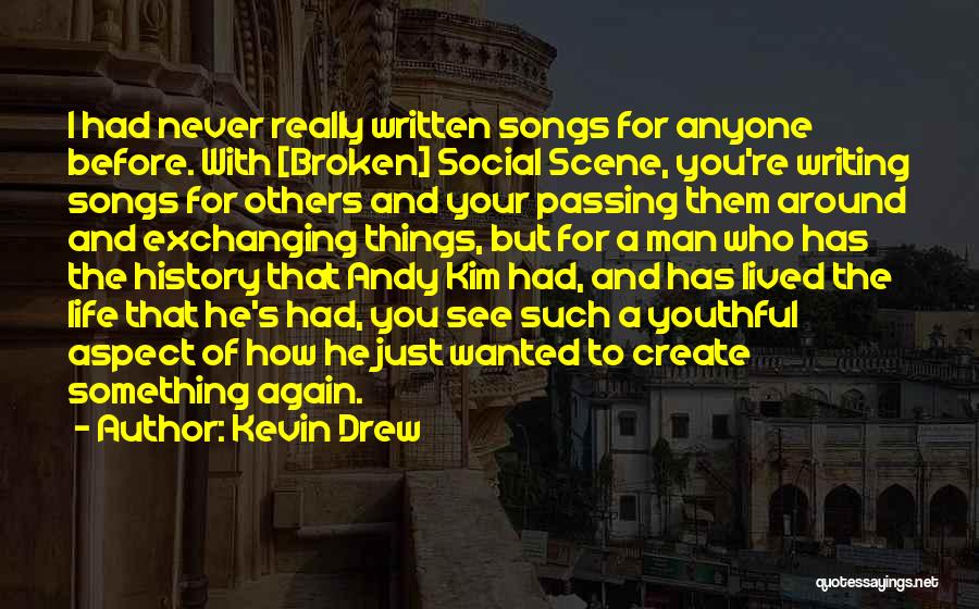 The Writing Of History Quotes By Kevin Drew