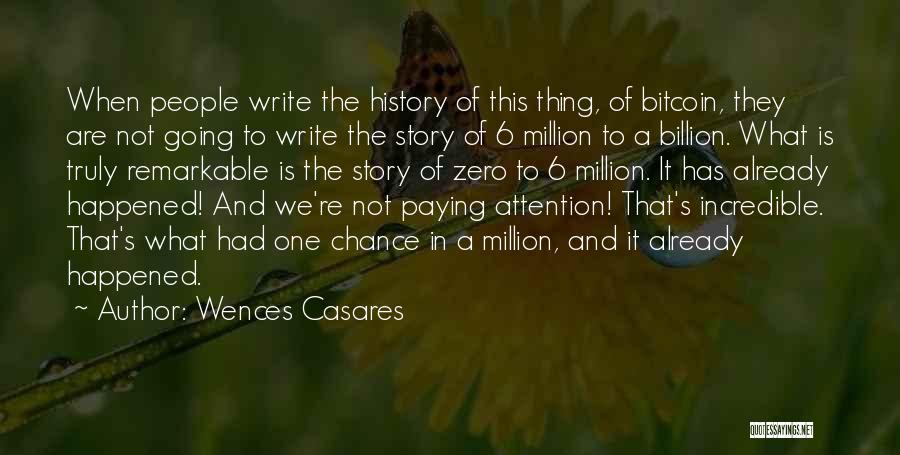 The Writing Of History Quotes By Wences Casares