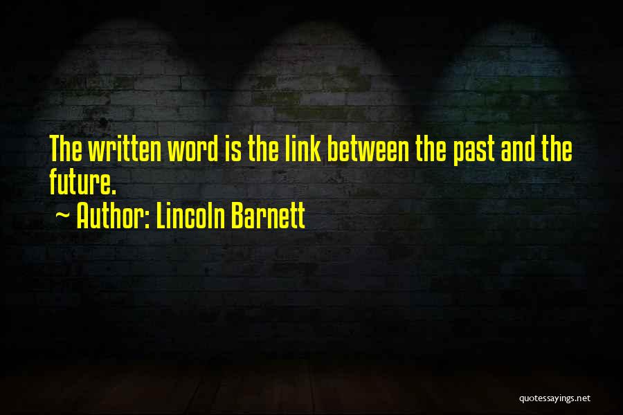 The Written Word Quotes By Lincoln Barnett