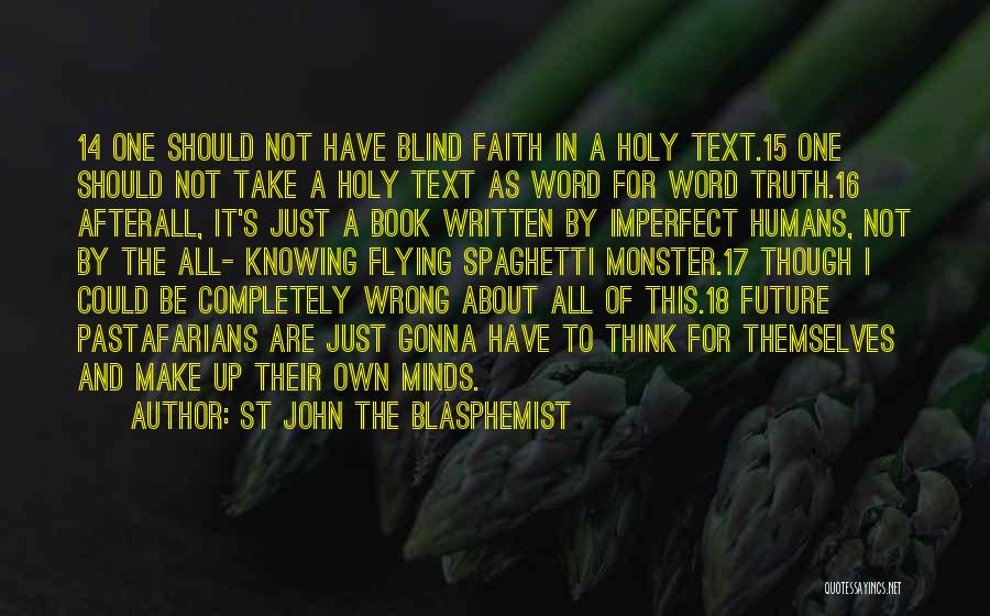 The Written Word Quotes By St John The Blasphemist