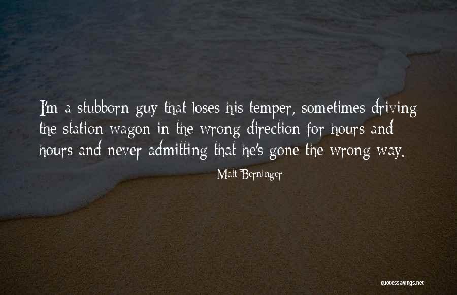 The Wrong Guy Quotes By Matt Berninger The Wrong Guy Quotes By Matt Berninger