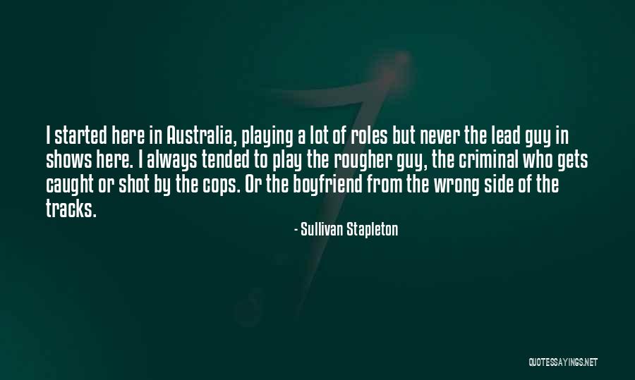 The Wrong Guy Quotes By Sullivan Stapleton The Wrong Guy Quotes By Sullivan Stapleton