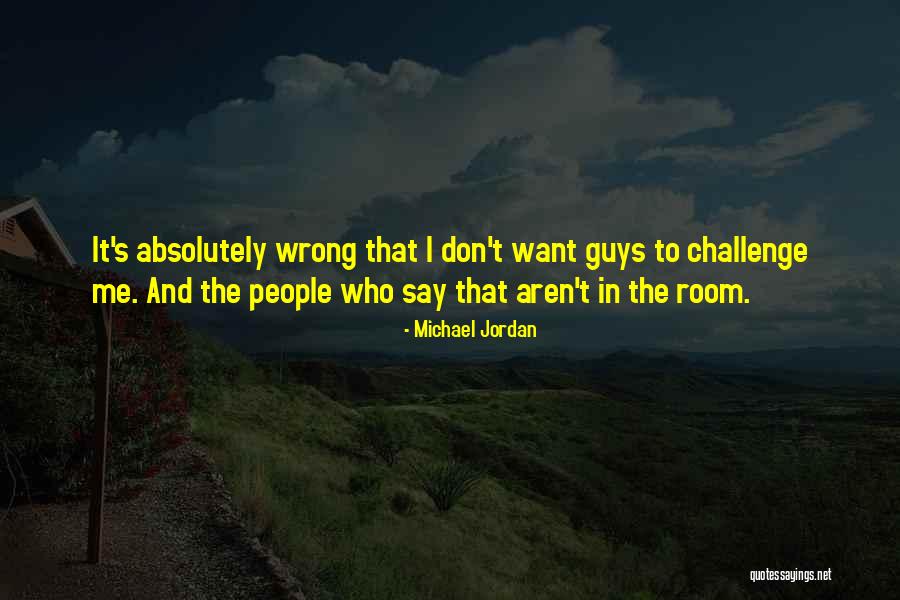 The Wrong Guys Quotes By Michael Jordan The Wrong Guys Quotes By Michael Jordan