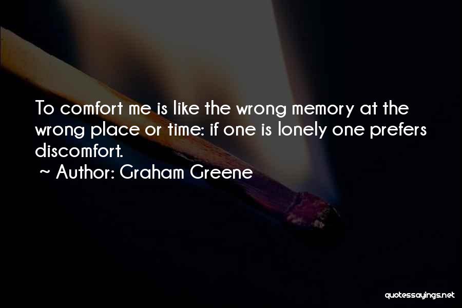 The Wrong Place At The Wrong Time Quotes By Graham Greene