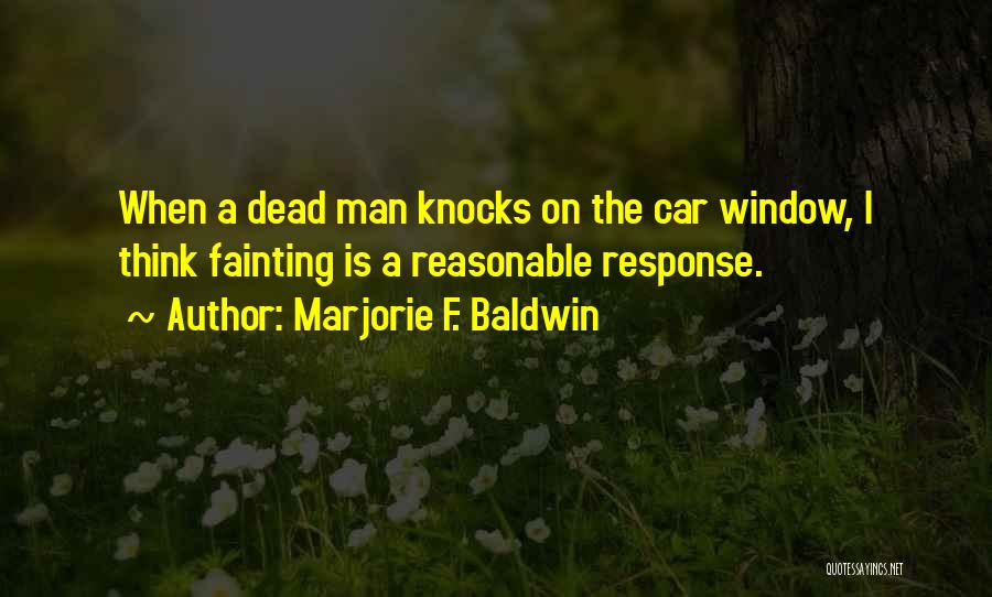 The Wrong Place At The Wrong Time Quotes By Marjorie F. Baldwin