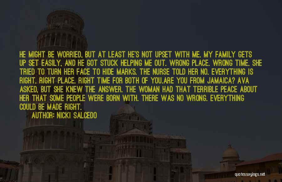 The Wrong Place At The Wrong Time Quotes By Nicki Salcedo