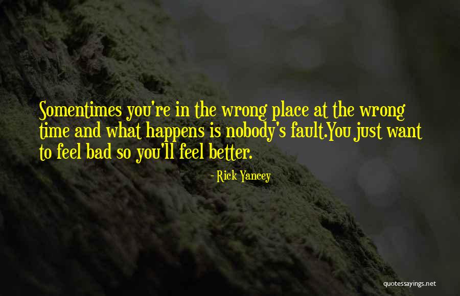 The Wrong Place At The Wrong Time Quotes By Rick Yancey